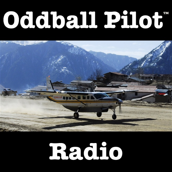 Artwork for Oddball Pilot Radio: Fuel for an unconventional flying career
