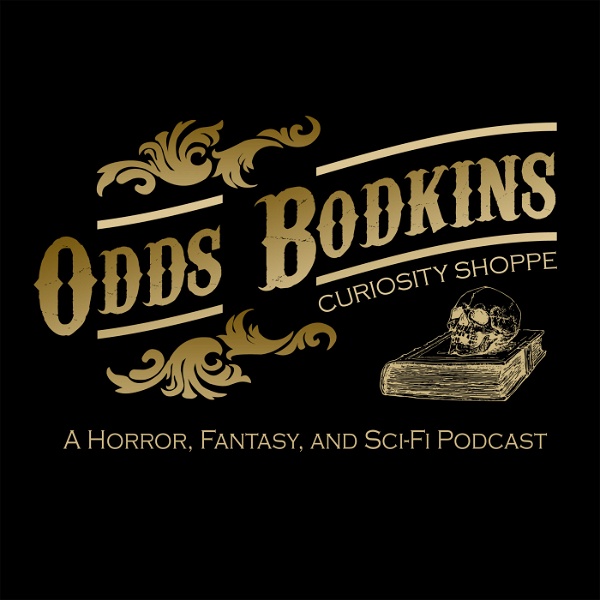 Artwork for Odds Bodkins Curiosity Shoppe: A Horror, Fantasy, & Science Fiction Podcast