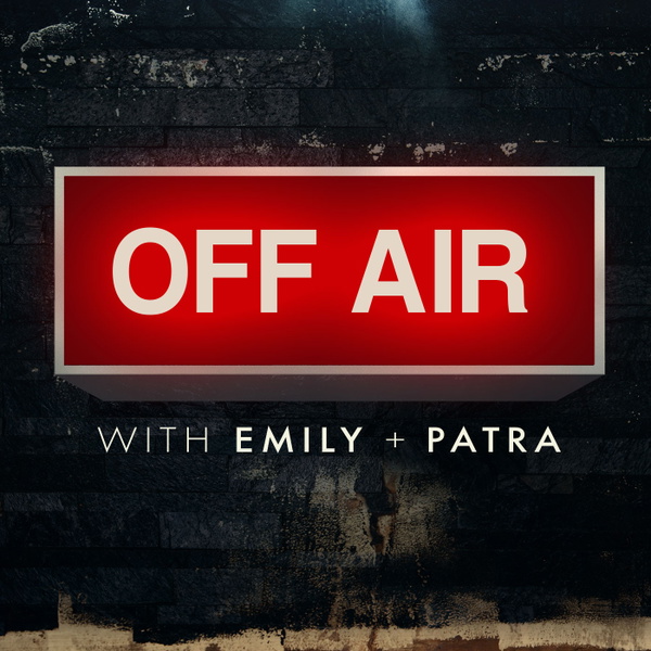 Artwork for Off Air with Emily + Patra
