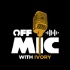 Off Mic With Ivory