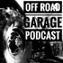 Off Road Garage Podcast
