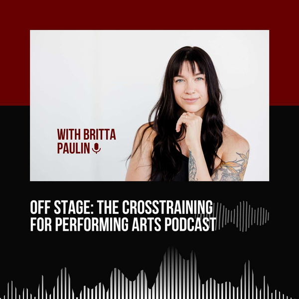 Artwork for Off Stage: The Crosstraining for Performing Arts Podcast