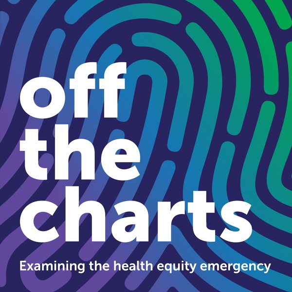 Artwork for Off the Charts: Examining the Health Equity Emergency