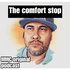 The Comfort stop