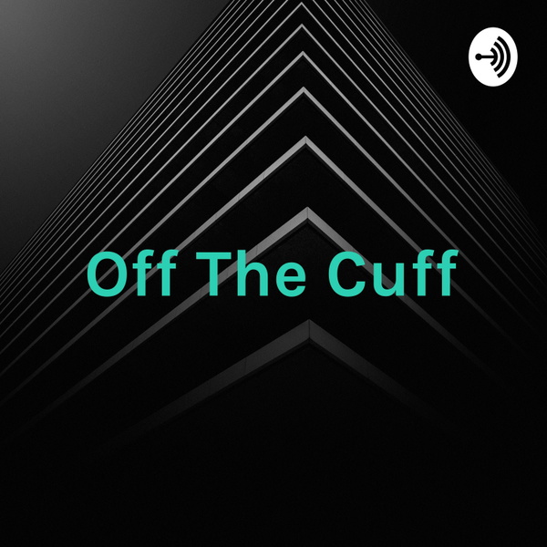 Artwork for Off The Cuff: The Late Hour Podcast