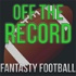 Off The Record: Fantasy Football
