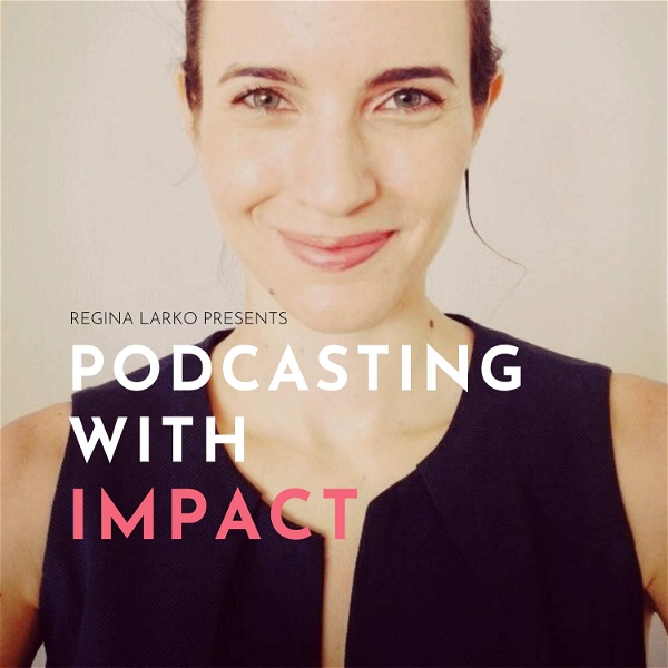 Artwork for Podcasting With Impact: From Doubting to Doing