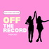 Off the Record with Clancy and Gabie