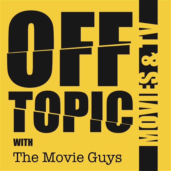 Artwork for Off Topic with The Movie Guys