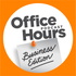 Office Hours: Business Edition