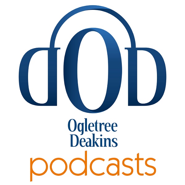 Artwork for Ogletree Deakins Podcasts