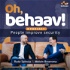 Oh, Behaav! Podcast