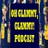 Oh Glammy, Glammy! Podcast