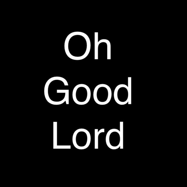 Artwork for Oh Good Lord