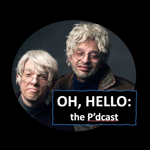 Artwork for Oh, Hello: the P'dcast