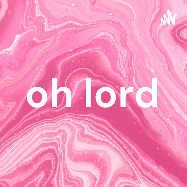 Artwork for oh lord