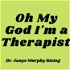 Oh My God I'm a Therapist