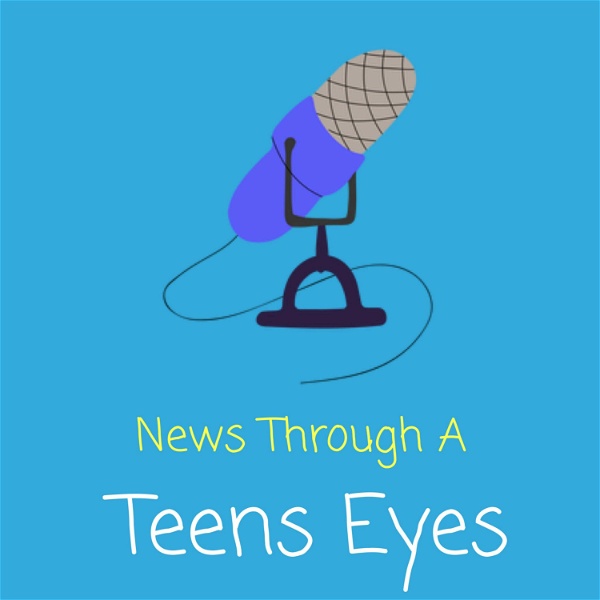 Artwork for News Through A Teens Eyes