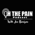 Oh the Pain Podcast with Joe Benigno