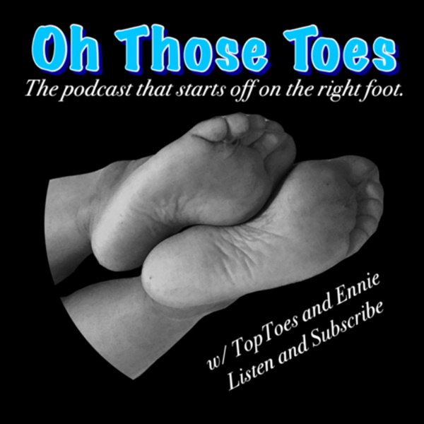 Artwork for Oh Those Toes: Foot Fetish Podcast
