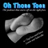 Oh Those Toes: Foot Fetish Podcast