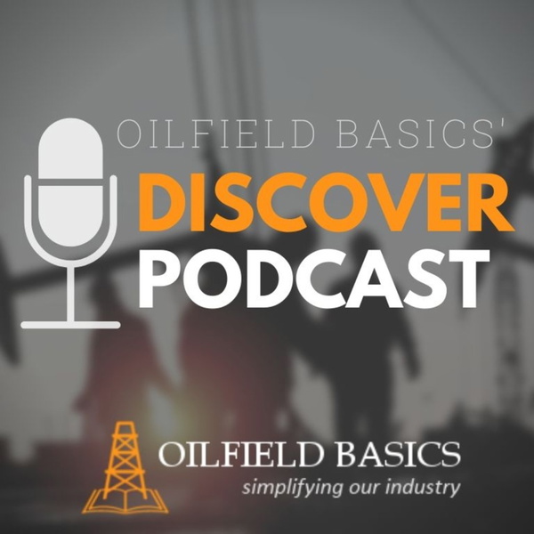 Artwork for Oilfield Basics Discover Podcast