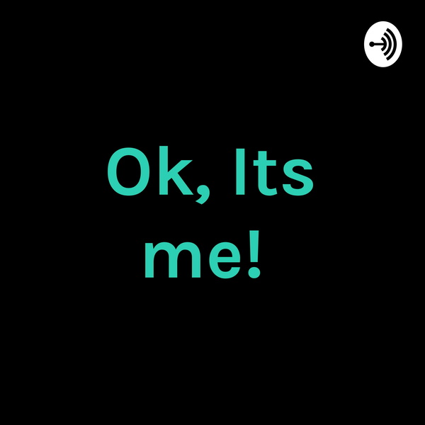 Artwork for Ok, Its me!