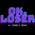 OK Loser
