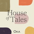 OKA House of Tales