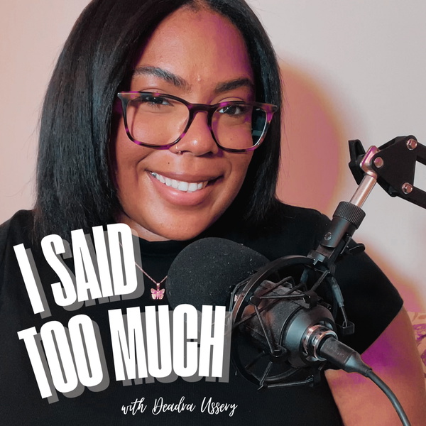 Artwork for I Said Too Much Podcast