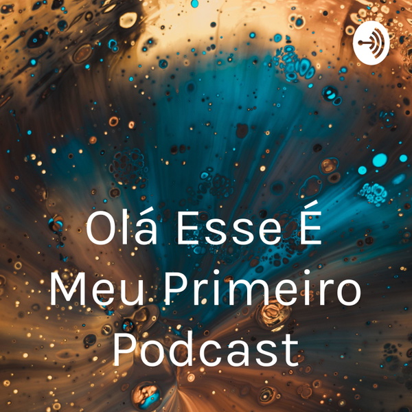 Artwork for Olá Esse É Meu Primeiro Podcast