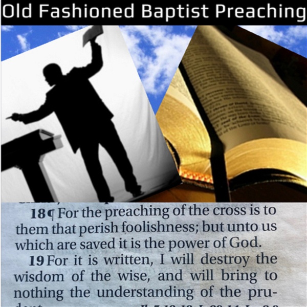 Artwork for Old Fashioned Baptist Preaching
