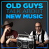 Old Guys Talk About New Music