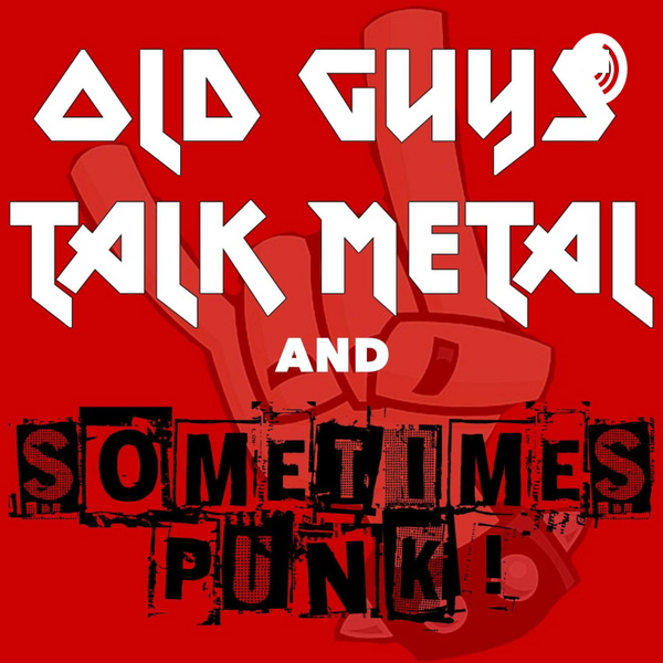 Artwork for Old Guys Talk Metal and Sometimes Punk