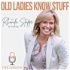 Old Ladies Know Stuff with Rhonda Stoppe & Friends