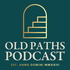 Old Paths Podcast