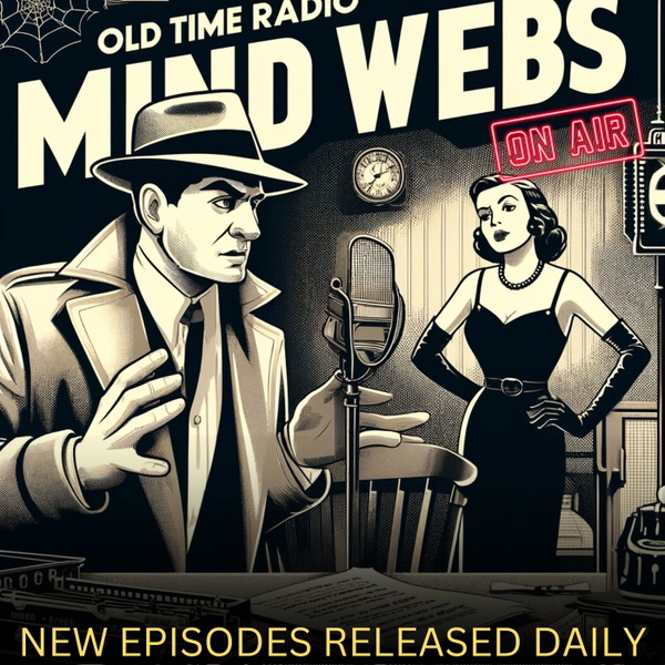 Artwork for Old Time Radio Mind Webs