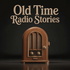Old Time Radio Stories