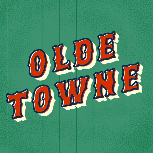 Artwork for Olde Towne: A show about the Boston Red Sox