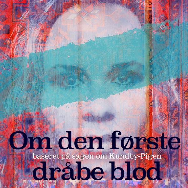 Artwork for OM DEN FØRSTE DRÅBE BLOD. En ungdomsforestilling baseret på sagen om Kundby-pigen.