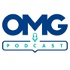 OMG Podcast
