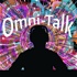 Omni-Talk