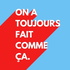 On a toujours fait comme ça.