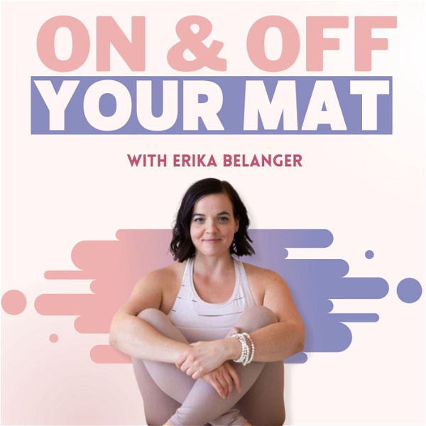 Artwork for On and Off Your Mat Yoga Podcast