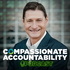 Compassionate Accountability Podcast