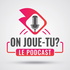 On Joue-Tu? Le Podcast des Jeux de Société