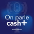 On parle cash+