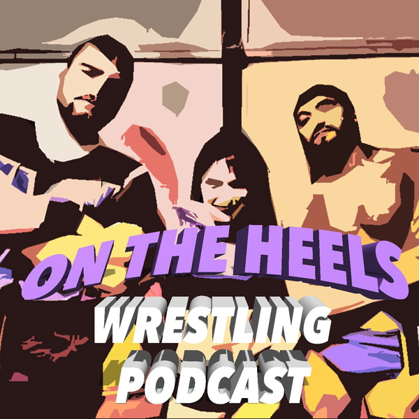Artwork for On The Heels Wrestling Podcast