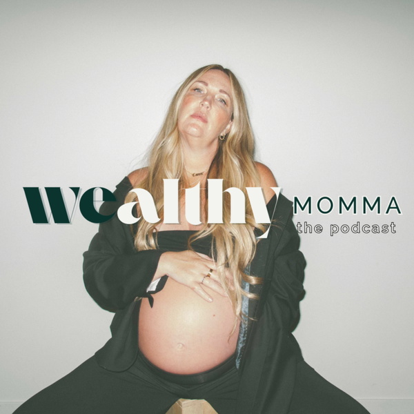 Artwork for Wealthy Momma, The Podcast
