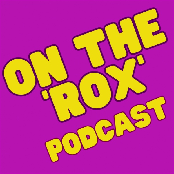 Artwork for On The 'Rox' Podcast